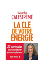 La Clé de votre énergie: 22 protocoles pour vous libérer émotionnellement Broché – Livre grand format, 8 janvier 2020